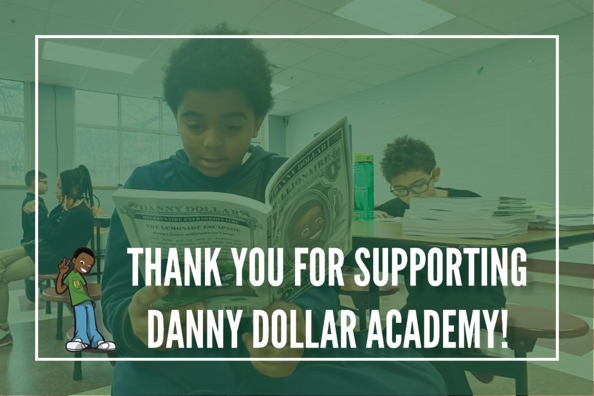 Thank you for supporting Danny Dollar Academy